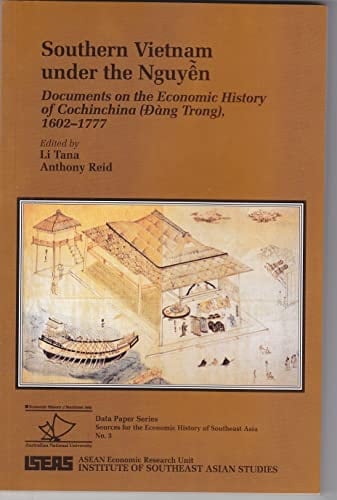 Southern Vietnam under the Nguyễn: Documents on the economic history of Cochinchina (Dàng Trong), 1602-1777 (Data paper series : sources for the economic history of Southeast Asia)