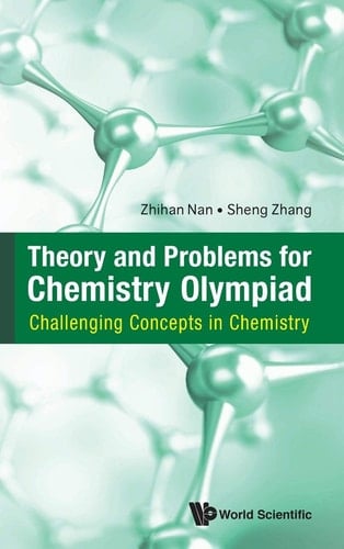 Theory and Problems for Chemistry Olympiad Challenging Concepts in Chemistry