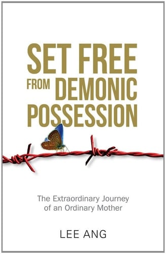 Set Free from Demonic Possession The Extraordinary Journey of an Ordinary Mother