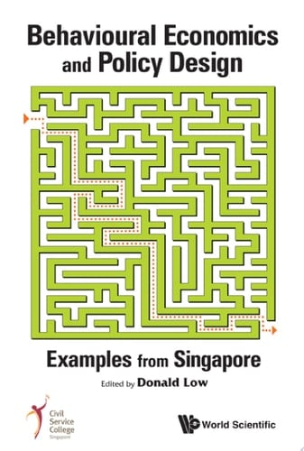Behavioural Economics And Policy Design: Examples From Singapore Examples from Singapore