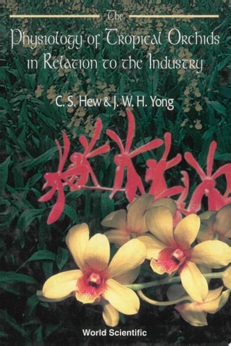 The Physiology Of Tropical Orchids In Relation To The Industry