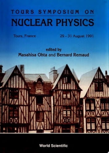 Tours Symposium On Nuclear Physics