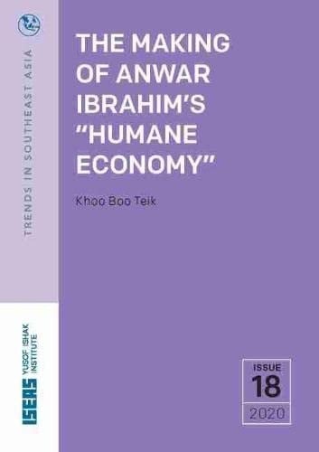 The Making of Anwar Ibrahim's "Humane Economy"