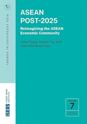 ASEAN Post-2025 Reimagining the ASEAN Economic Community