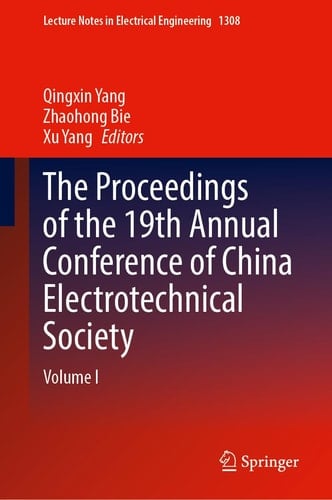 The Proceedings of the 19th Annual Conference of China Electrotechnical Society Volume I