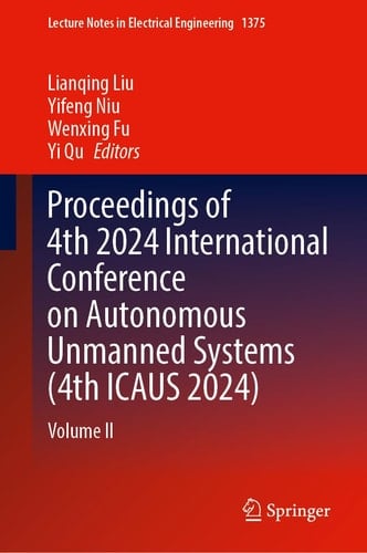 Proceedings of 4th 2024 International Conference on Autonomous Unmanned Systems (4th ICAUS 2024) Volume II