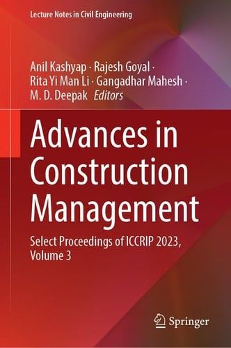 Advances in Construction Management Select Proceedings of ICCRIP 2023, Volume 3