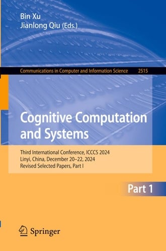 Cognitive Computation and Systems Third International Conference, ICCCS 2024, Linyi, China, December 20–22, 2024, Revised Selected Papers, Part I