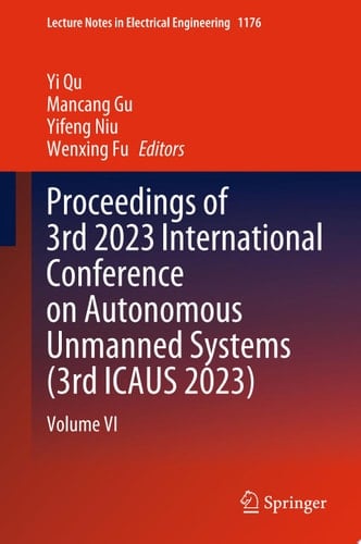 Proceedings of 3rd 2023 International Conference on Autonomous Unmanned Systems (3rd ICAUS 2023) Volume VI