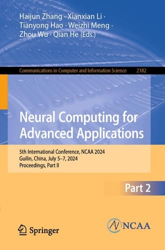 Neural Computing for Advanced Applications 5th International Conference, NCAA 2024, Guilin, China, July 5–7, 2024, Proceedings, Part II