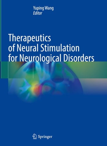 Therapeutics of Neural Stimulation for Neurological Disorders