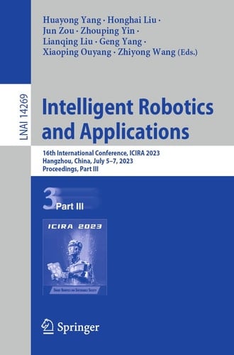 Intelligent Robotics and Applications 16th International Conference, ICIRA 2023, Hangzhou, China, July 5–7, 2023, Proceedings, Part III