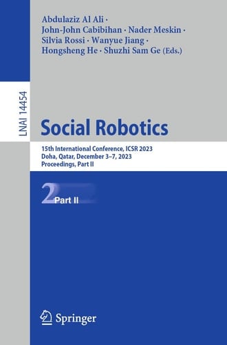 Social Robotics 15th International Conference, ICSR 2023, Doha, Qatar, December 3–7, 2023, Proceedings, Part II