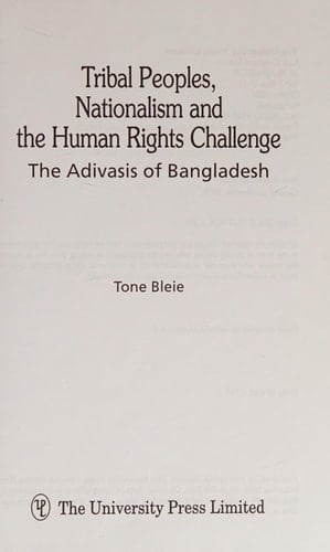 Tribal Peoples, Nationalism, and the Human Rights Challenge The Adivasis of Bangladesh