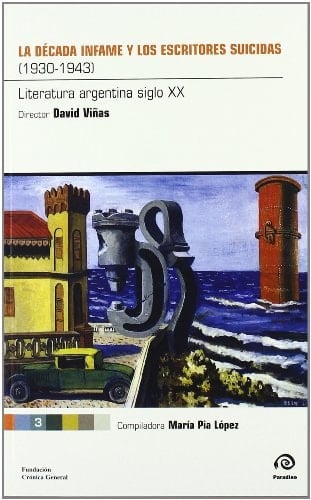 La década infame y los escritores suicidas (1930-1943)
