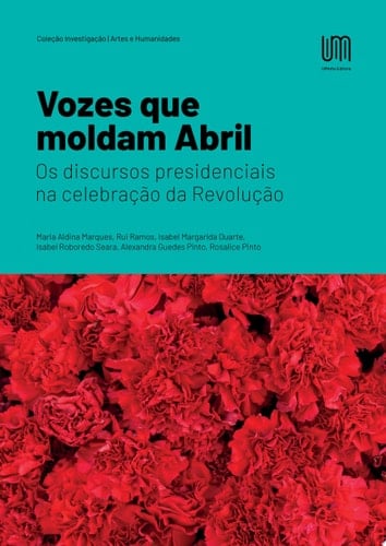 Vozes que moldam Abril: Os discursos presidenciais na celebração da Revolução