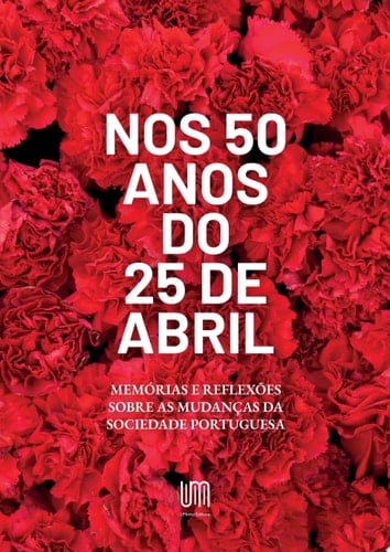 Nos 50 Anos do 25 de Abril: Memórias e Reflexões Sobre as Mudanças da Sociedade Portuguesa