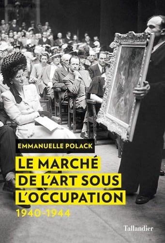 Le marché de l'art sous l'Occupation 1940-1944
