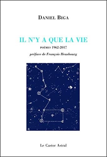 Il n'y a que la vie Anthologie personnelle - 1962-2017