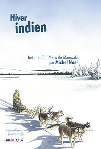 Hiver indien Histoire d'un Métis de Maniwaki