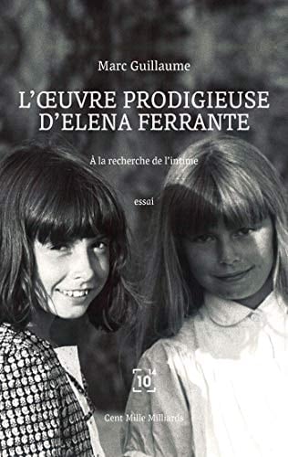 L'oeuvre prodigieuse d'Elena Ferrante à la recherche de l'intime : essai