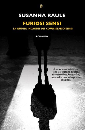 Furiosi Sensi La quinta indagine del commissario Sensi