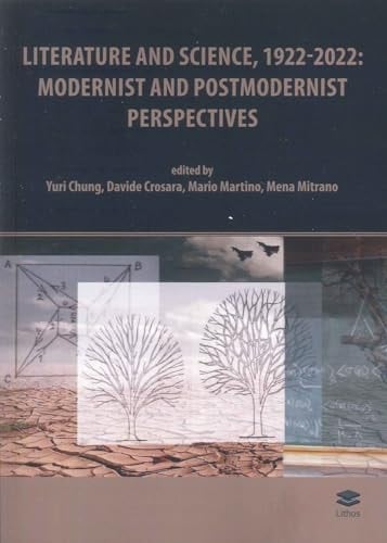 Literature and science, 1922-2022: modernist and postmodernist perspectives