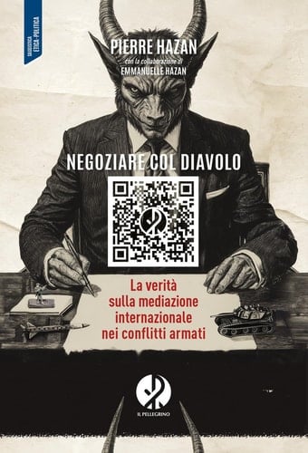 Negoziare col diavolo. La verità sulla mediazione internazionale nei conflitti armati