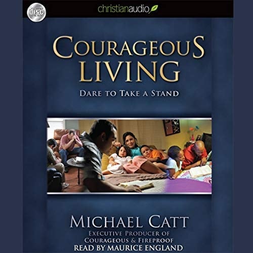 Courageous Living: Dare To Take A Stand