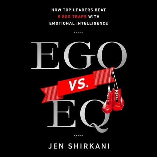 EGO vs. EQ: How Top Business Leaders Beat 8 Ego Traps with Emotional Intelligence