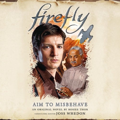 Firefly: Aim to Misbehave (The Firefly Series)