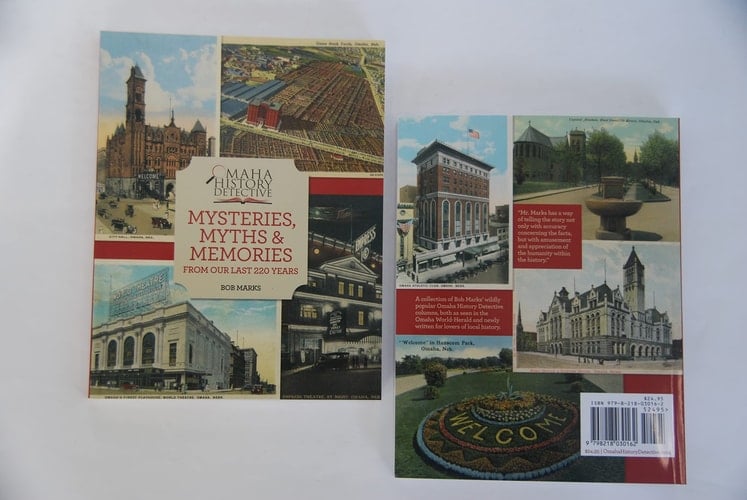 Omaha History Detective Mysteries, Myths & Memories from Our Last 220 Years