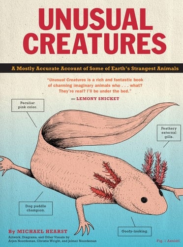 Unusual Creatures A Mostly Accurate Account of Some of Earth's Strangest Animals