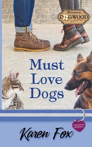 Must Love Dogs A Dogwood Sweet Romance