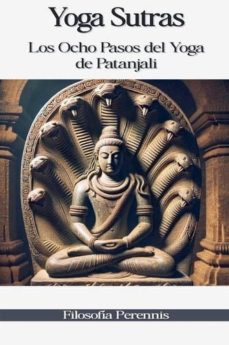 Yoga Sutras Los Ocho Pasos del Yoga de Patanjali