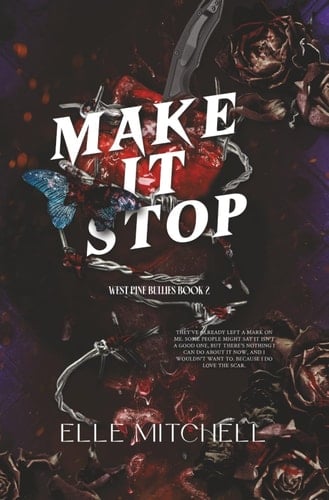 Make It Stop: A Dark Why Choose Bully Romance (West Pine Bullies)