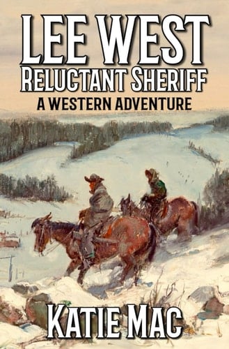 Lee West: Reluctant Sheriff: A Western Adventure