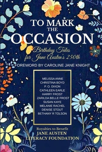 To Mark the Occasion: Birthday Tales for Jane Austen's 250th