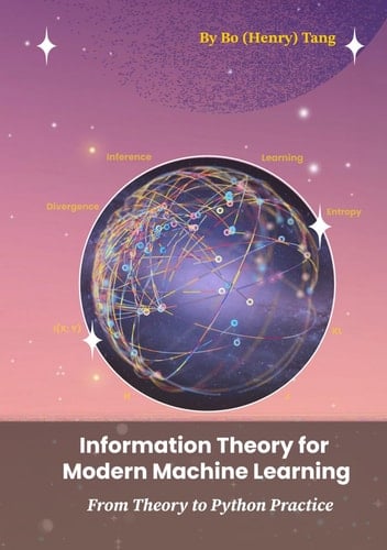 Information Theory for Modern Machine Learning - From Theory to Python Practice