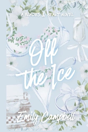Off The Ice (Blades & Hearts: The Chicago HellBlades)