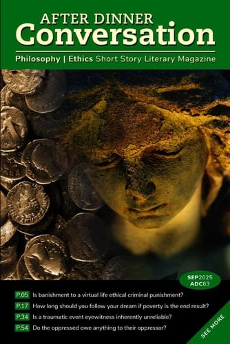 After Dinner Conversation (September, 2025): Philosophy | Ethics Short Story Literary Magazine (After Dinner Conversation Magazine)