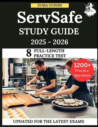 ServSafe Study Guide 2025-2026: All in One ServSafe Exam Prep with Practice Test Questions and Exam Review Test Prep Material