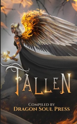 Fallen: A Dragon Soul Press Anthology