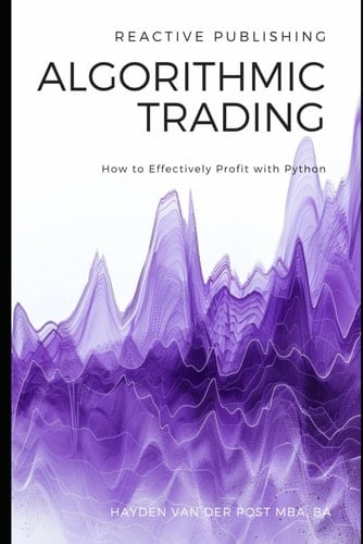 Algorithmic Trading How to Effectively Profit with Python