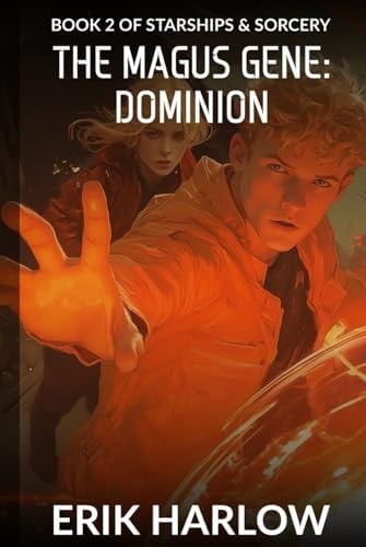 The Magus Gene: Dominion: Book 2 of Starships & Sorcery (Starships and Sorcery)