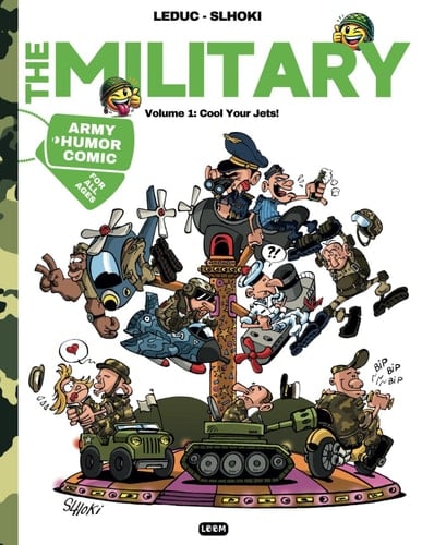 The Military Volume 1: Cool Your Jets! Army Humor Comic