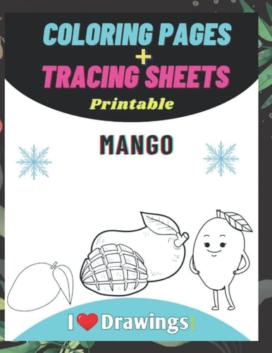 iLoveDrawings Coloring Book: 40+ Mango Coloring Pages & Tracing Sheets For Kids & Adults