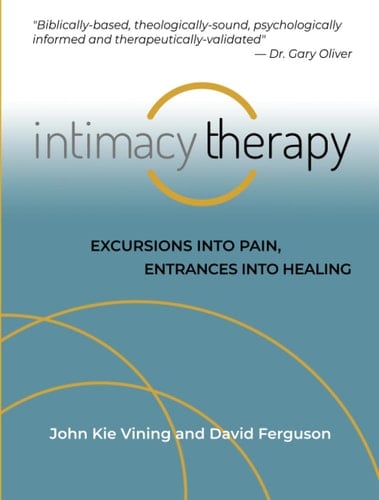 Intimacy Therapy: Excursions into Pain, Entrances into Healing