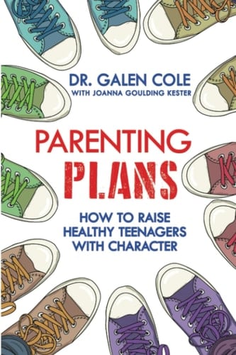 Parenting Plans: How to Raise Healthy Teenagers with Character