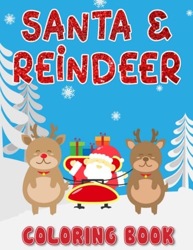 Santa & Reindeer Coloring Book: Fun and Cute Xmas Holiday Santa Claus And Reindeer Pages with Relaxing Christmas and Winter Scenes | 30 High Quality Illustration Book For Gag Gifts